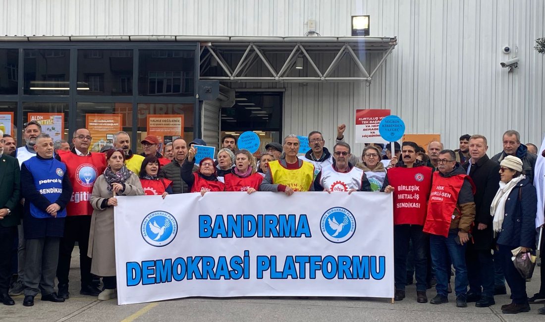 Bandırma’da Migros depo işçilerinin hak mücadelesine destek Bandırma Demokrasi Platformu Bileşenleri, Migros depo işçilerinin ücret artışı, işten