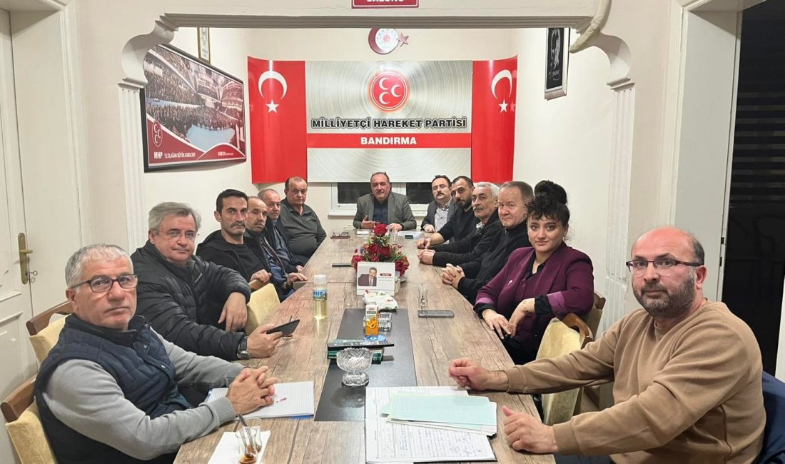 MHP Bandırma İlçe Başkanlığı’nda yapılan aylık olağan toplantıda, teşkilatın çalışmaları