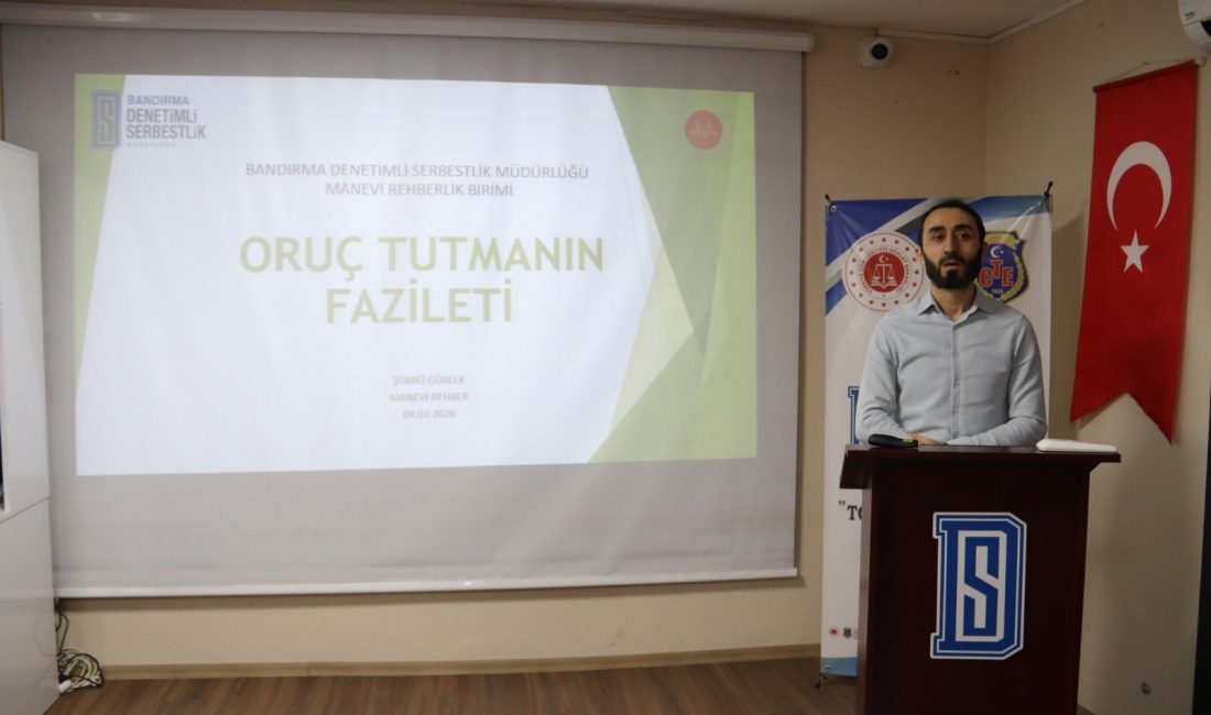 Bandırma Denetimli Serbestlik Müdürlüğü’nden Ramazan Semineri Bandırma’da yükümlülere yönelik düzenlenen “Oruç Tutmanın Fazileti” seminerinde, Ramazan ayının
