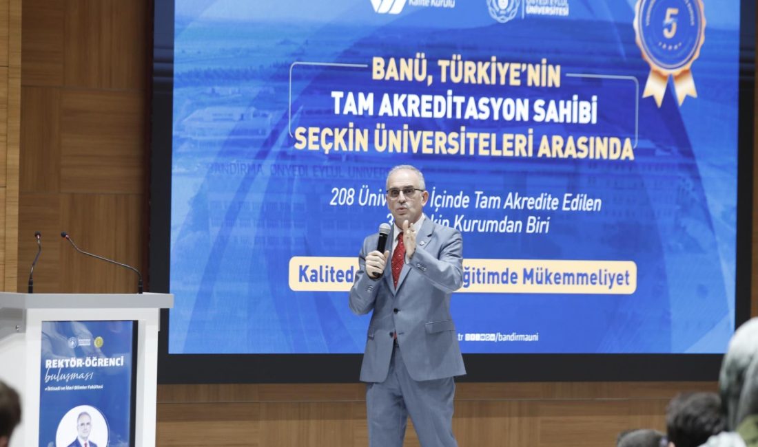 Bandırma Onyedi Eylül Üniversitesi’nde düzenlenen “Rektör-Öğrenci Buluşmaları” kapsamında Rektör Prof.