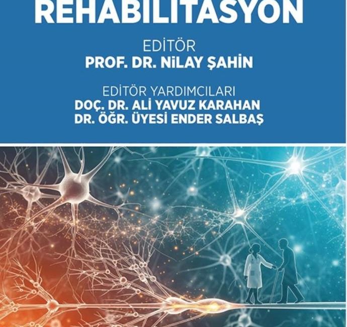 Prof. Dr. Nilay Şahin’in “Nörolojik Rehabilitasyon” kitabı yayımlandı Prof. Dr. Nilay Şahin’in editörlüğünü üstlendiği “Nörolojik Rehabilitasyon” kitabı yayımlandı.