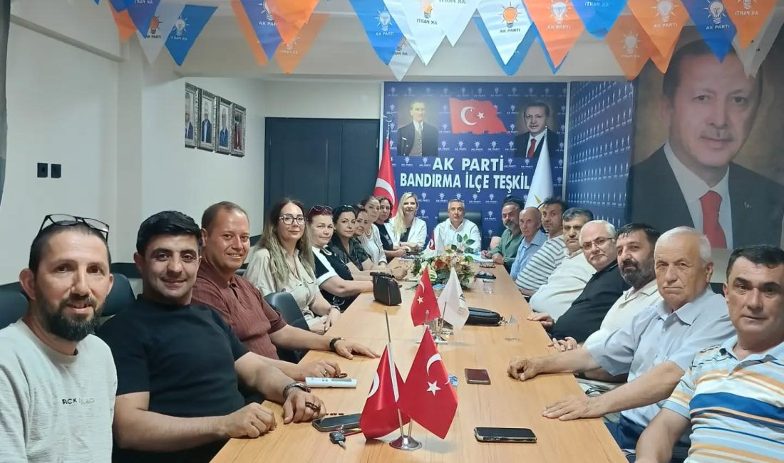 AK Parti Bandırma İlçe Başkanlığı, Yönetim Kurulu Toplantısı’nda yeni dönem