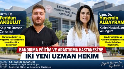 Bandırma Eğitim ve Araştırma Hastanesi’nde iki farklı branşta hasta kabulüne
