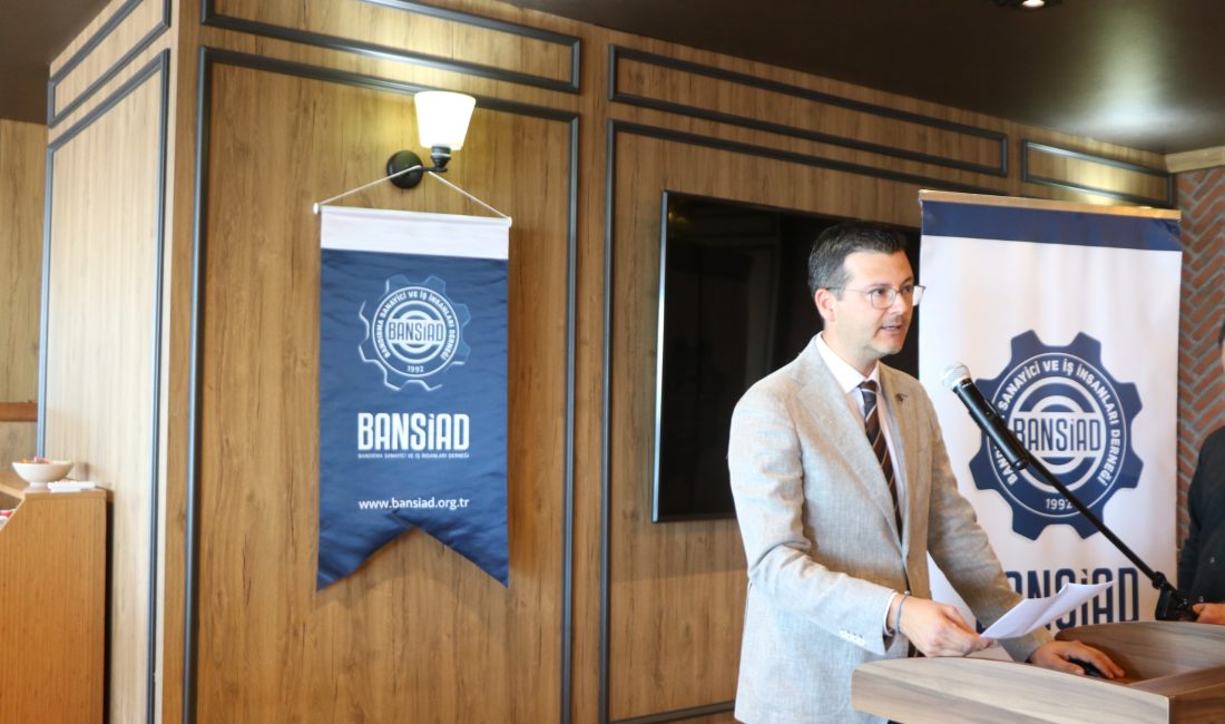 BANSİAD toplantısında Bandırma’nın gelişimi ele alındı Bandırma Kaymakamı Recep Öztürk ve İlçe Emniyet Müdürü Hasan Şahin’in