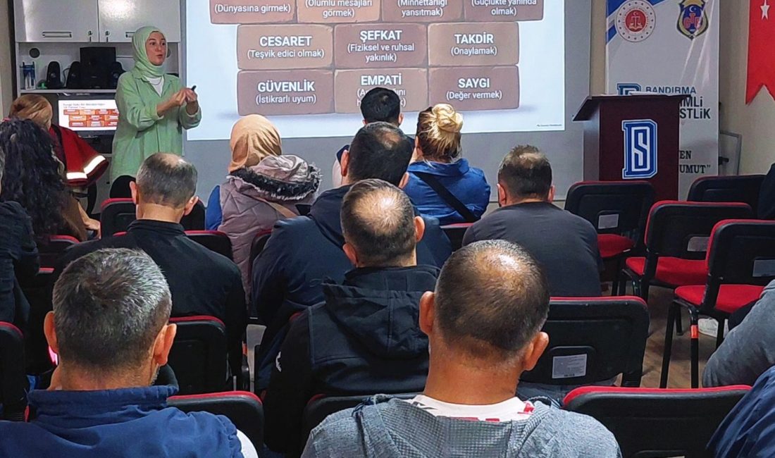 Bandırma Denetimli Serbestlik’te Eğitim ve iyileştirme çalışmaları kapsamında düzenlenen seminerde