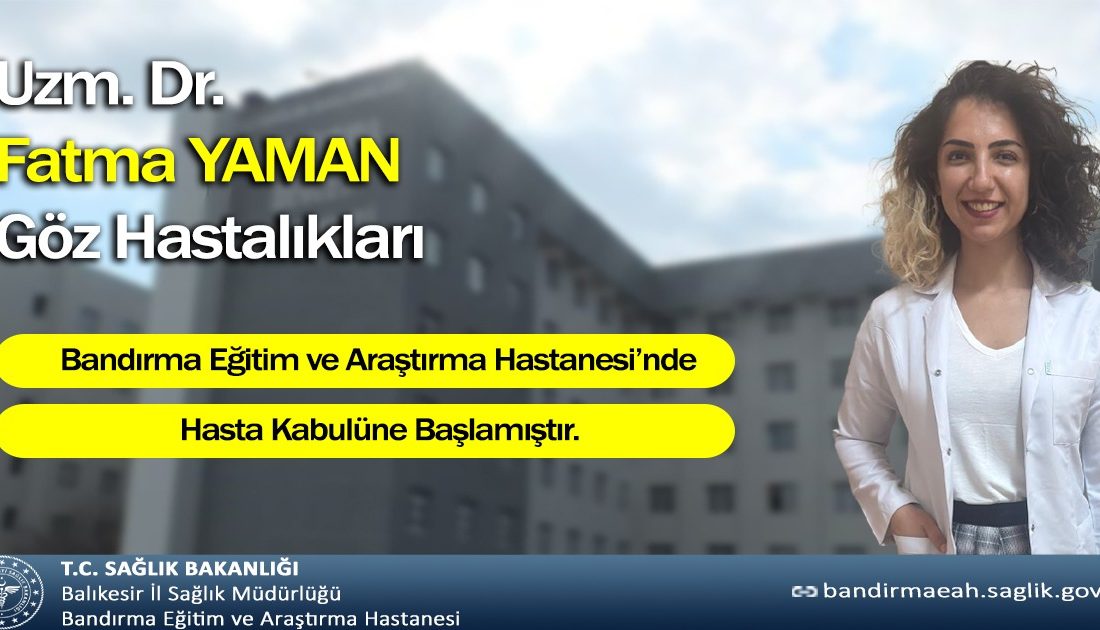 Bandırma Eğitim ve Araştırma Hastanesi, Göz Hastalıkları Uzmanı Dr. Fatma