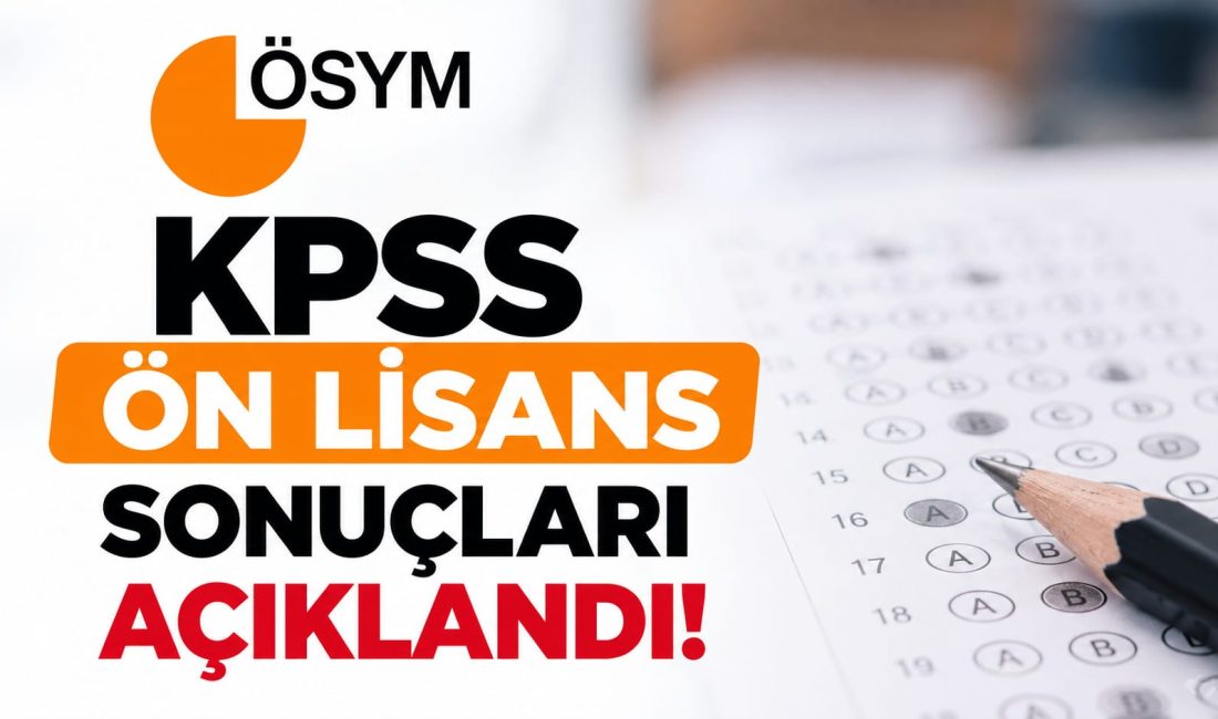 KPSS Ön Lisans adaylarının sonuçları açıklandı 2026 KPSS Ön Lisans sınavının sonuçları 30 Ekim Cuma günü