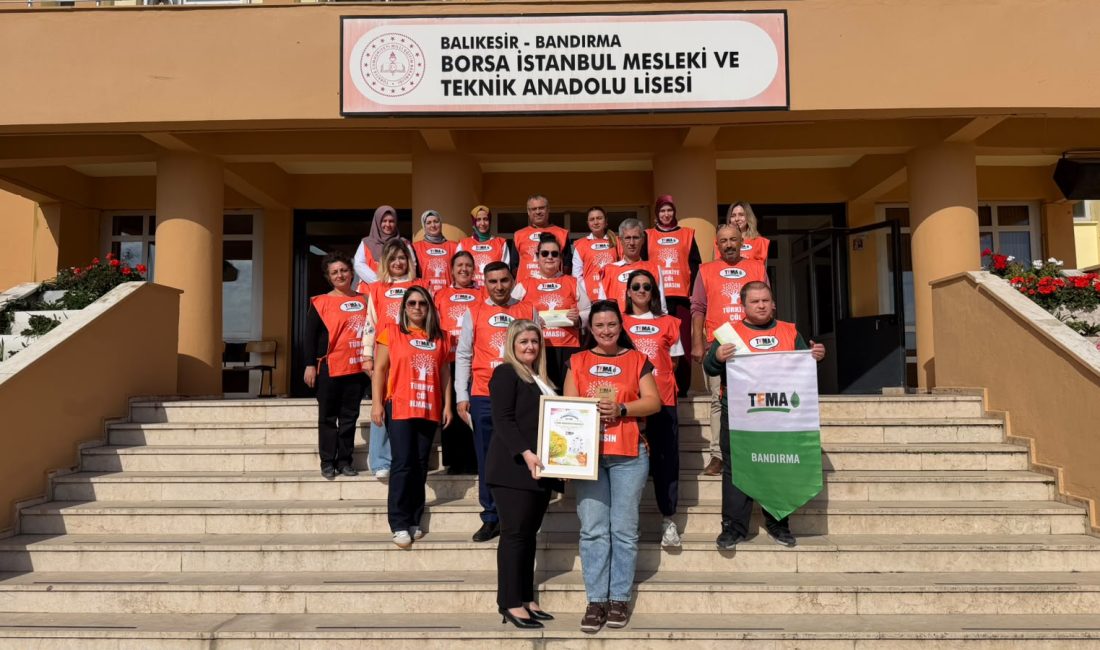 TEMA Vakfı Bandırma İlçe Sorumluluğu ile Borsa İstanbul Mesleki ve